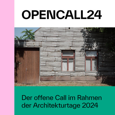 OPEN CALL24: Geht's noch? im Rahmen der Architekturtage 2024